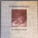 Caedmon's Call - My Calm//Your Storm